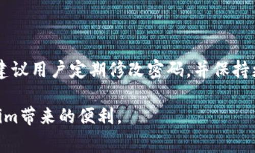 要重新安装Tokenim并登录，您可以遵循以下步骤。请注意，这些步骤可能会根据应用程序的版本和设备类型有所不同，但通常流程是类似的。

1. 卸载旧版本
首先，您需要从您的设备中卸载旧版本的Tokenim应用程序。根据您使用的设备，打开设备的“设置”，找到“应用程序”或“应用管理”，然后找到Tokenim并选择“卸载”。

2. 下载安装新版本
一旦旧版本被成功卸载，您可以访问Tokenim的官方网站或相关的应用商店（如Google Play或Apple App Store）来下载最新版本的Tokenim应用程序。确保下载官方版本，以避免安全风险。

3. 安装应用程序
下载完成后，打开安装包并按照屏幕上的提示完成安装。通常，您只需点击“安装”按钮，等待应用程序安装完成即可。

4. 启动应用程序
安装完成后，您可以在应用程序列表中找到Tokenim的图标，点击它启动应用程序。第一次启动时，您可能会看到一些许可协议和使用条款，请仔细阅读并接受。

5. 登录您的账户
启动应用程序后，您将看到登录界面。在这里，您需要输入您的用户名（或邮箱）和密码。如果您忘记了密码，大多数应用程序都会提供找回密码的选项，通常是通过注册时提供的邮箱向您发送重置密码的链接。

6. 完成双重验证（如适用）
如果您在安全设置中启用了双重验证，您需要按照指示输入验证代码。这通常会发送到您注册时提供的手机号码或邮箱。确保您有及时访问的权限，以顺利完成验证。

7. 开始使用Tokenim
成功登录后，您就可以开始使用Tokenim的所有功能。如果您是新用户，建议您查看应用中的教程或帮助文档，以更好地了解如何使用各项功能。

常见问题

问题一：如果无法登陆怎么办？
真心觉得，能够顺利登录对管理用户体验至关重要。但是，登录问题常常让人感到挫败。首先，确保您输入的用户名和密码是正确的。除了基本的拼写错误，密码区分大小写，因此请注意输入的准确性。如果您仍然无法登录，可以尝试使用“找回密码”选项，通常它会通过您的邮箱向您发送重置链接。

另一种可能是由于您的账户被锁定或存在安全问题。这种情况下，您可能需要联系客服支持以获取帮助，提供必要的信息以验证您的身份。

问题二：Tokenim的安全性如何？
有点遗憾的是，网络安全总是人们十分关心的话题。Tokenim采取了多种安全措施来保护用户的数据和隐私，例如数据加密、双重身份验证等。建议用户定期修改密码，并保持更新应用的最新版本，使用强密码并避免在不安全的环境中使用应用。同时，了解应用的隐私政策可以帮助您更好地理解其如何处理您的数据。

总之，重新安装Tokenim并顺利登录是一个相对简单的过程，但在此过程中可能遇到一些问题。希望上述内容能为您提供帮助，让您享受Tokenim带来的便利。